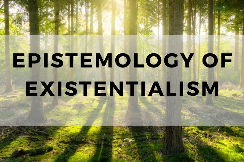 Epistemology of Existentialism