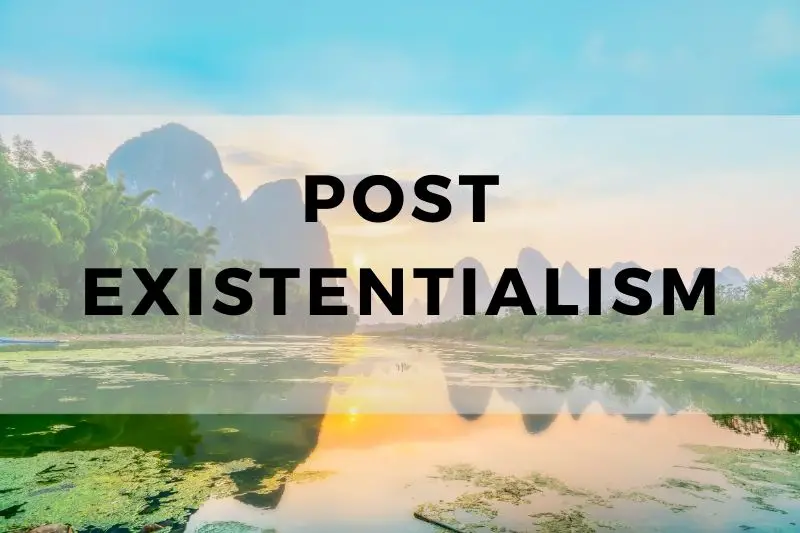 Post Existentialism