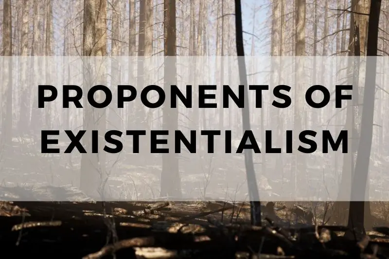 Proponents of Existentialism