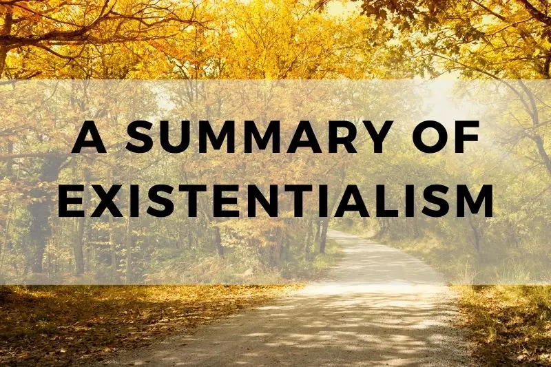 Summary of Existentialism
