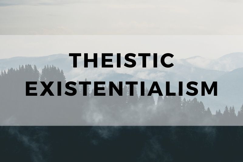 Theistic Existentialism