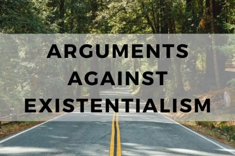 Analyzing the Biggest Arguments Against Existentialism