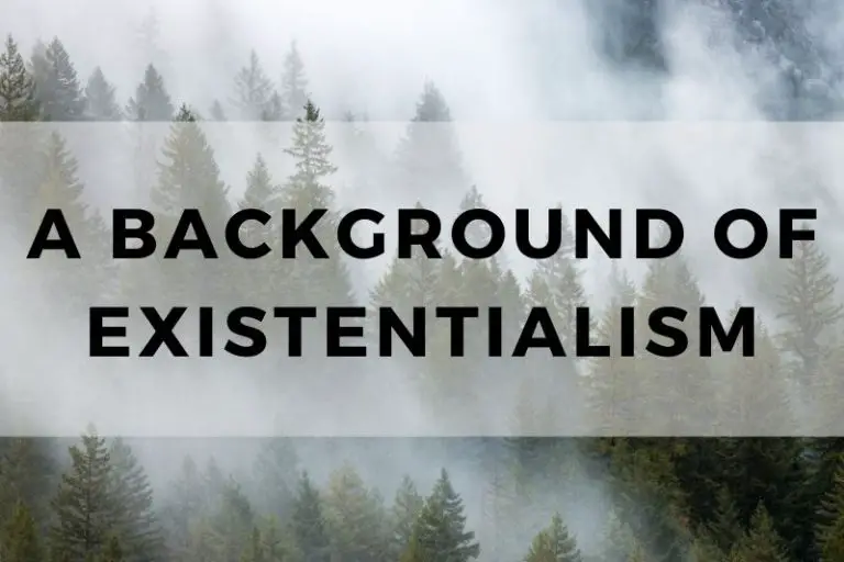 Background of Existentialism: Tracing Its Origins and Evolution