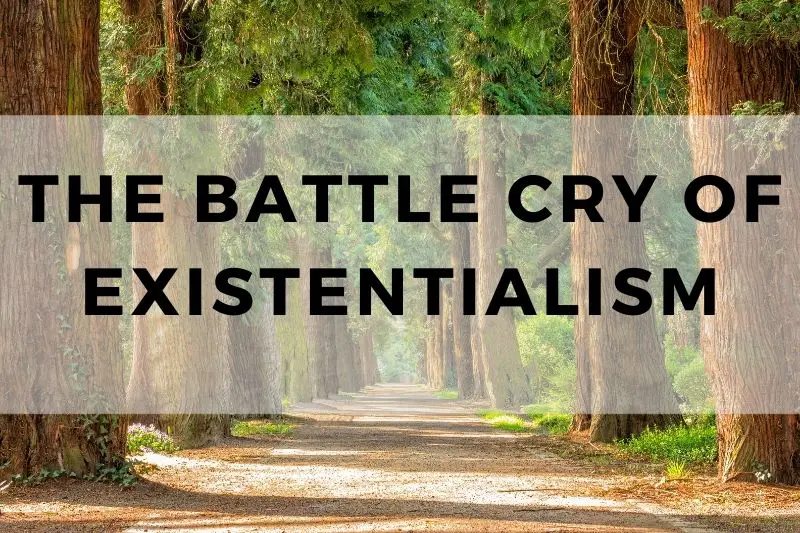 Battle Cry of Existentialism