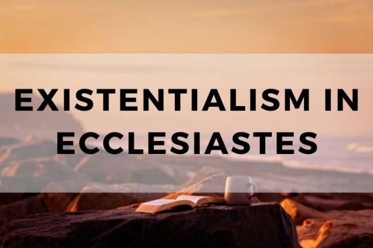 Exploring Ecclesiastes In Search of Existentialism