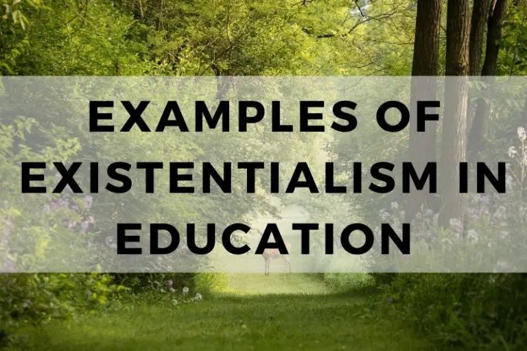 7 Examples of Existentialism in Education 