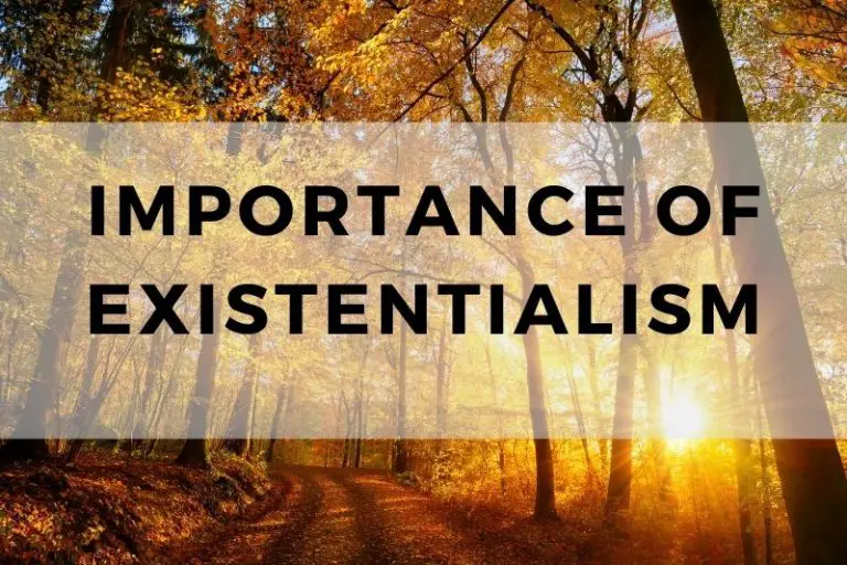 Exploring the Importance of Existentialism in Philosophical Thought
