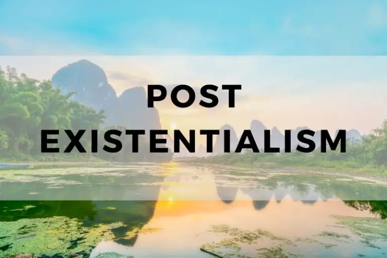 Understanding Post Existentialism and Its Philosophical Tenets