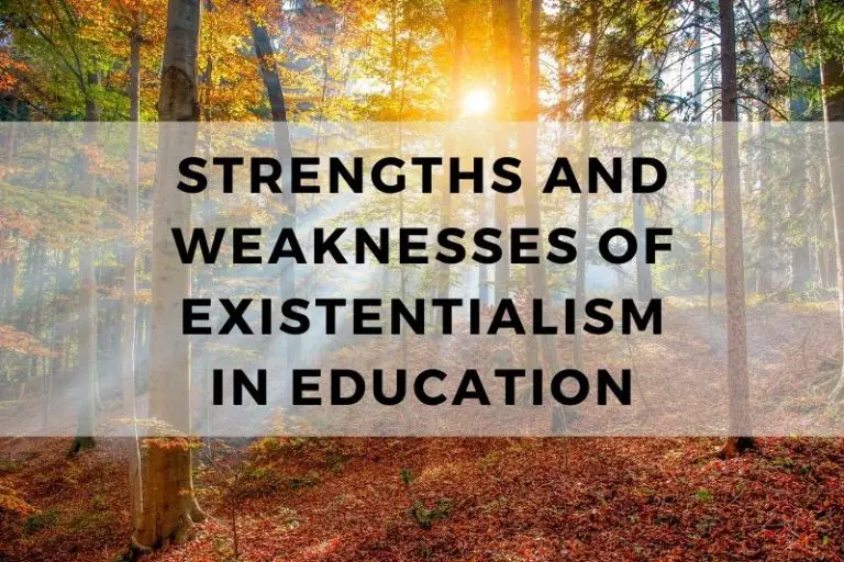 Strengths and Weaknesses of Existentialism in Education