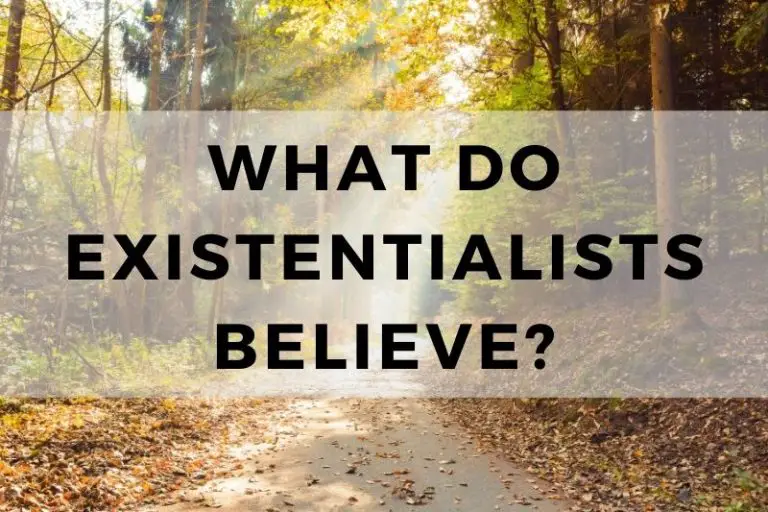 What Do Existentialists Believe? Exploring Their Philosophy