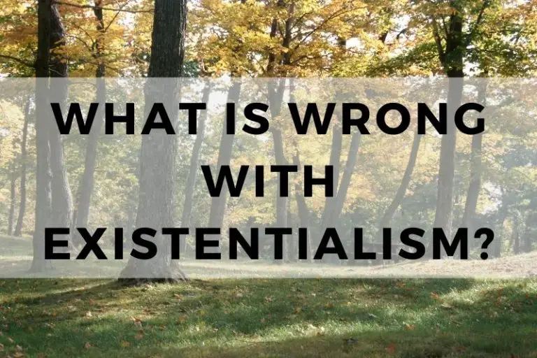 Examining Fault Lines: What Is Wrong with Existentialism?