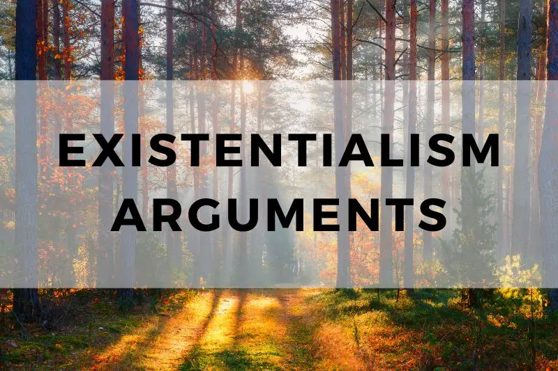 Existentialism Arguments
