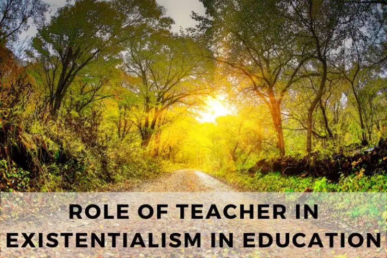 The Role of the Teacher in Existentialist Education